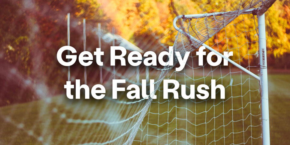 3 Things to Set Up Before the Fall Rush Hits